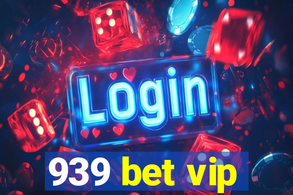 939 bet vip